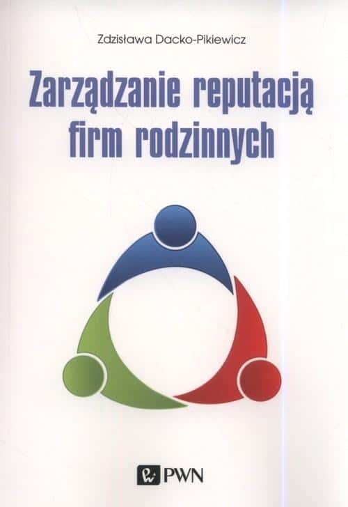 Reputation management of family businesses - Zdzisława Dacko-Pikiewicz - discover the secrets of success!
