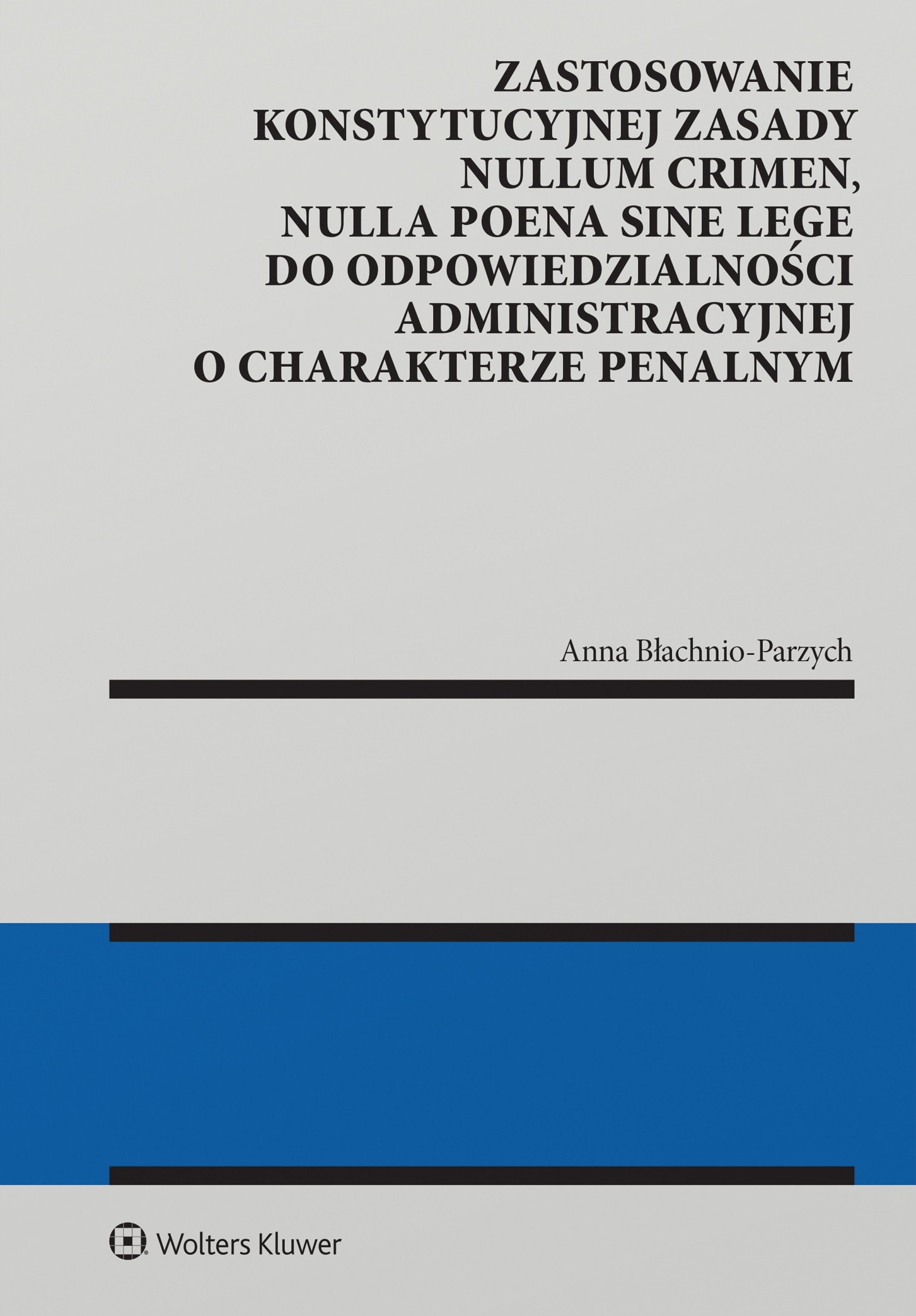 Nullum crimen, nulla poena sine lege. Odpowiedzialność administracyjna