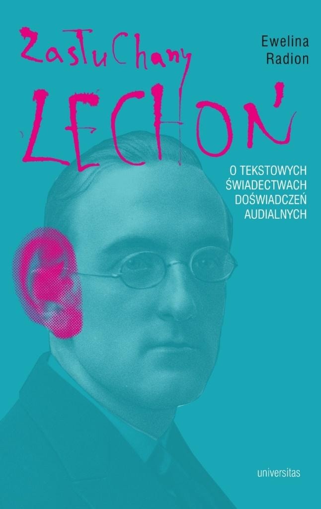 Ewelina Radion - The Listened Lechoń. On textual testimonies.