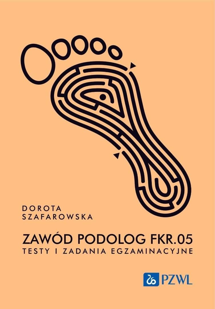 Podologist FRK.05 - Professional exam preparation book by Dorota Szafarowska