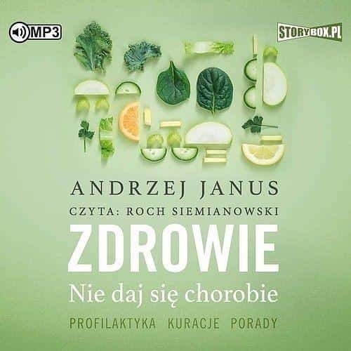 Andrzej Janus - Health. Don't let the disease get you down - a guide for everyone