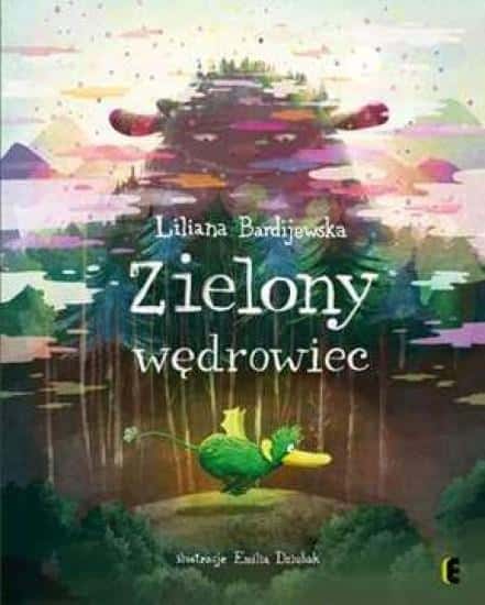 Liliana Bardijewska - The Green Wanderer - a fantasy-filled book for children