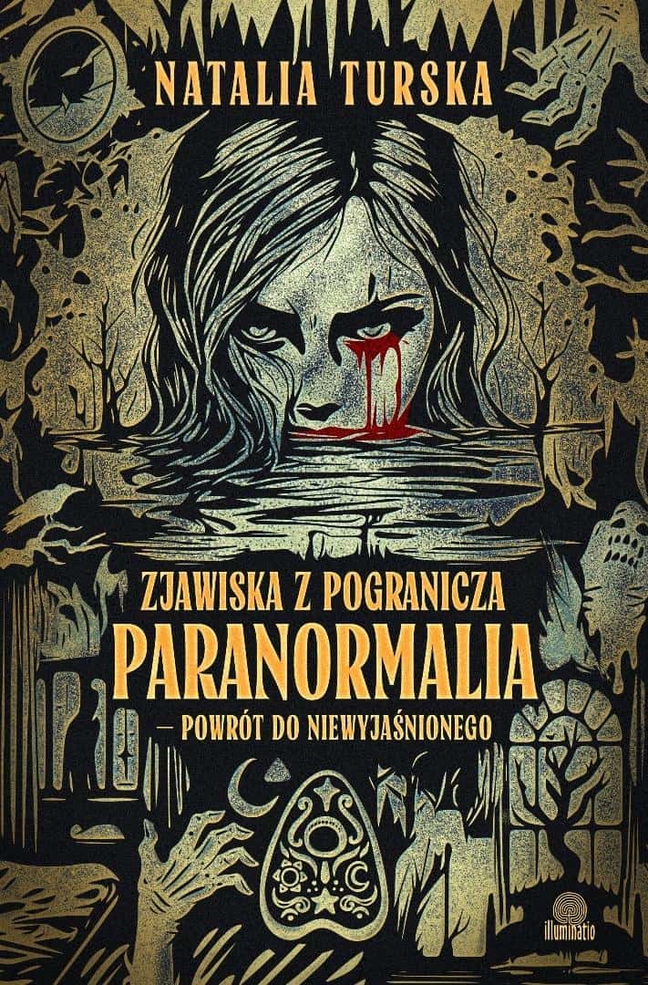 Natalia Turska - Phenomena from the borderland. Paranormalia - return to...