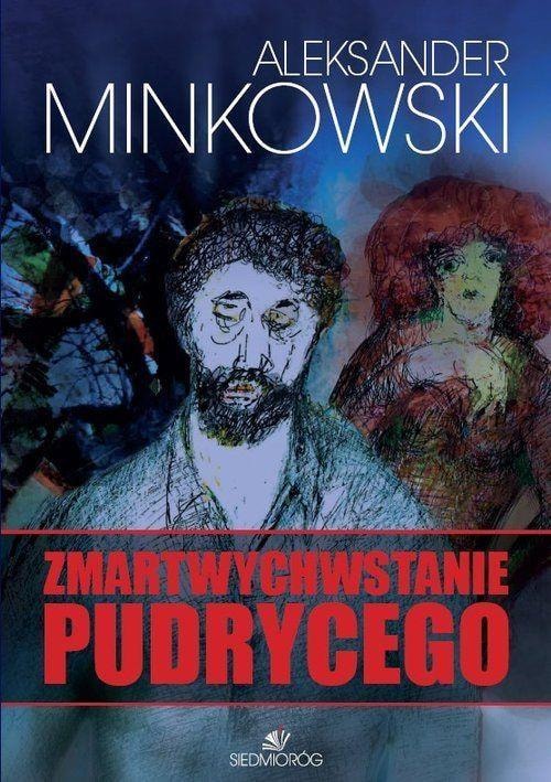 Aleksander Minkowski - The Resurrection of Pudrycy - A Novel Full of Paradoxes