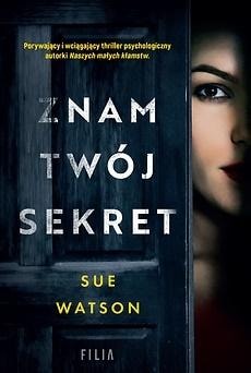Sue Watson - I Know Your Secret - a thrilling psychological thriller