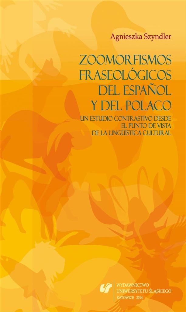 Agnieszka Szyndler - Zoomorphic phraseologisms in Spanish and Polish