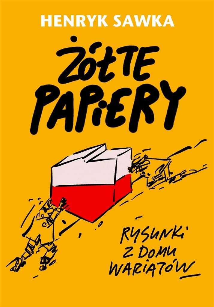 Henryk Sawka, Marek Przybylik - Yellow Papers. Drawings from the madhouse