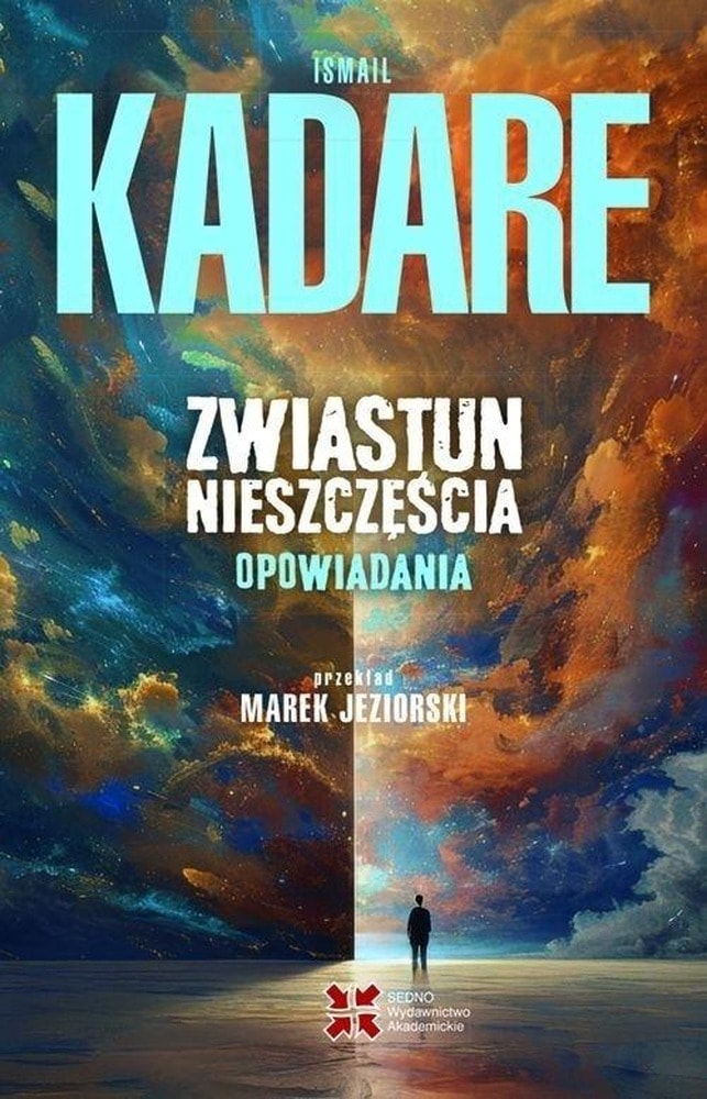Kadare Ismail - Zwiastun nieszczęścia. Stories